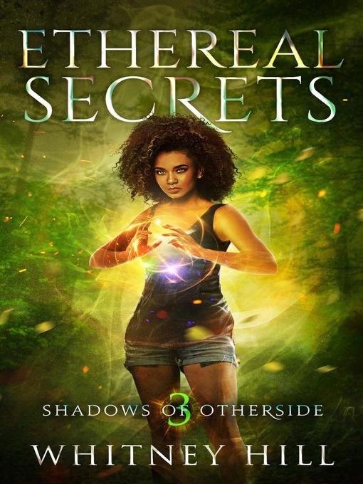 Title details for Ethereal Secrets by Whitney Hill - Available